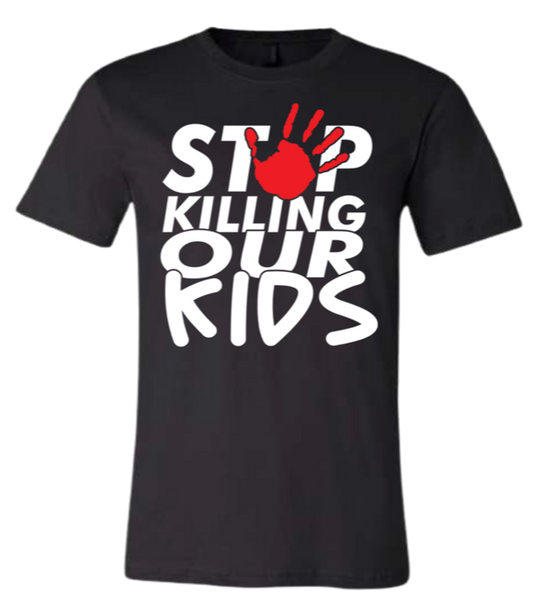 Stop Killing our Kids T shirts